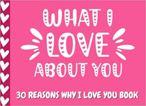 Unforgettable First Valentines Gifts For Him - What I Love About Us Book
