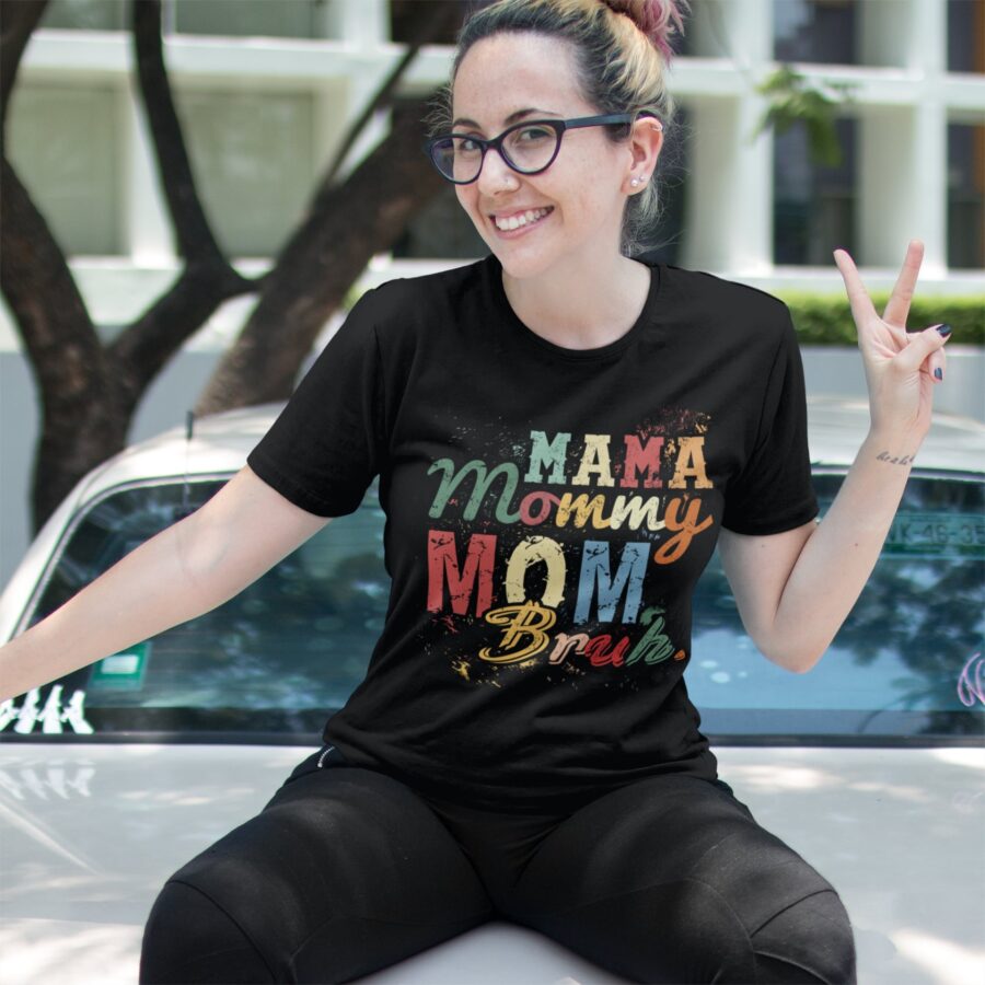 Mama Mommy Mom Bruh Mom T Shirt – Funny Gift For Mom 1 - Stepmom Gifts | Cubebik Blog