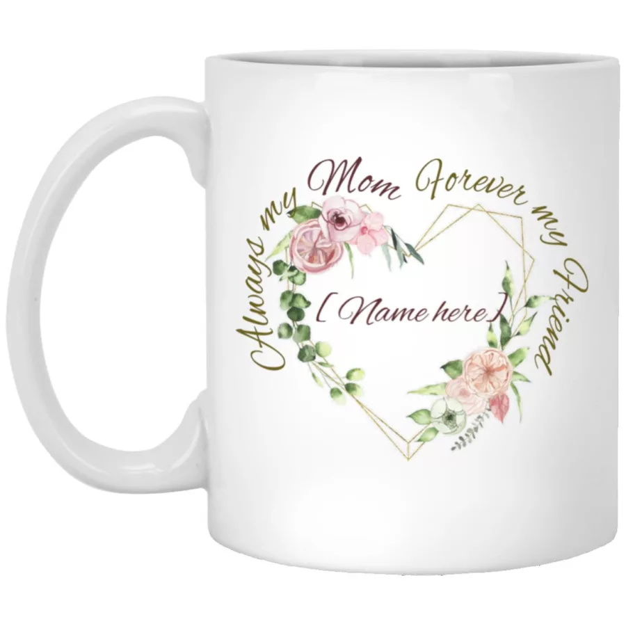 https://blog.cubebik.com/wp-content/uploads/2023/04/Personalized-Always-My-Mom-Forever-My-Friend-Ceramic-Coffee-Mug-%E2%80%93-Water-Bottle-%E2%80%93-Color-Changing-Mug-900x900.webp