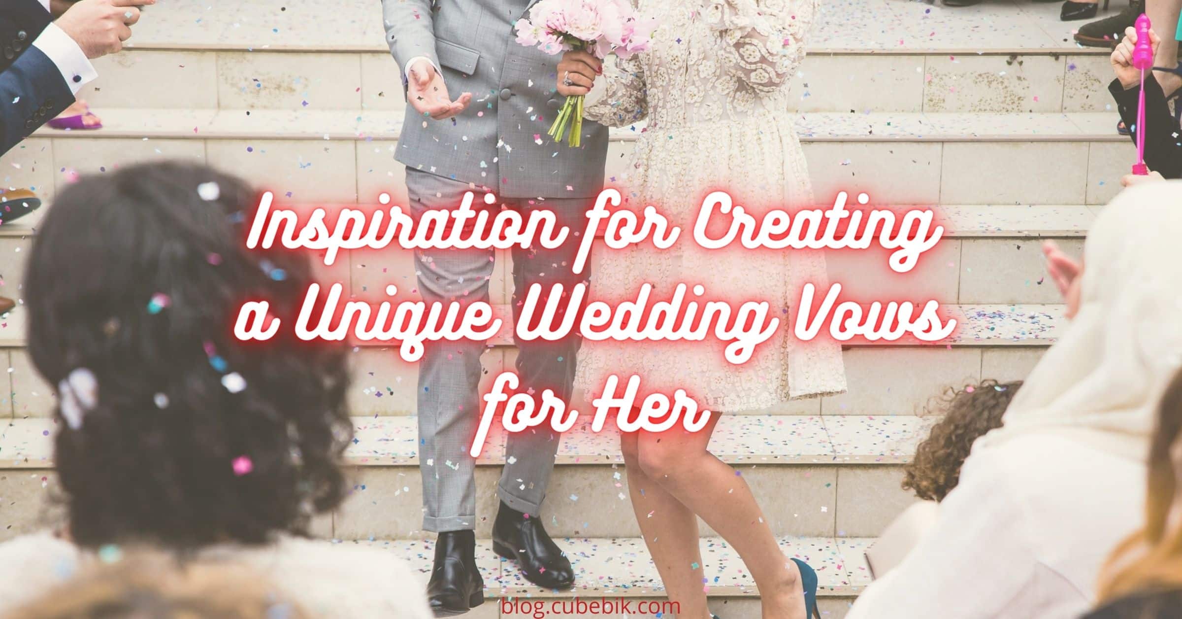 Crafting Beautiful Wedding Vows For Her With 60 Unique Ideas