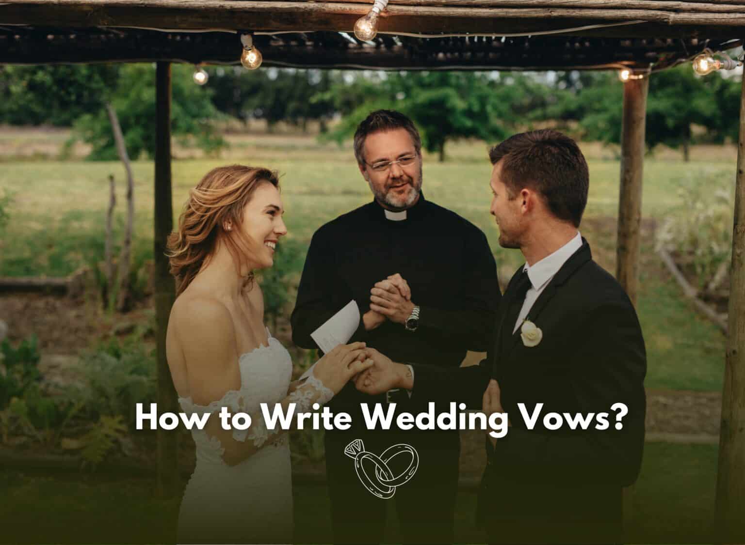How To Write Wedding Vows A Comprehensive Guide To Crafting Your Perfect Marriage Promises