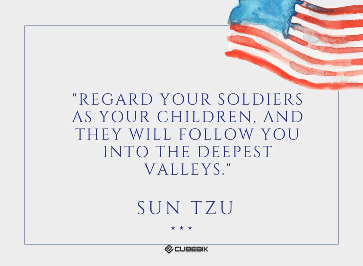 Regard Your Soldiers As Your Children And They Will Follow You Into The Deepest Valleys - Inspirational Veterans Day Quotes | Cubebik Blog